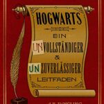 Hogwarts: Ein unvollständiger und unzuverlässiger Leitfaden (Kindle Single) (Pottermore Presents 3)  