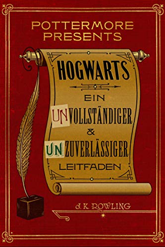 Hogwarts: Ein unvollständiger und unzuverlässiger Leitfaden (Kindle Single) (Pottermore Presents 3)